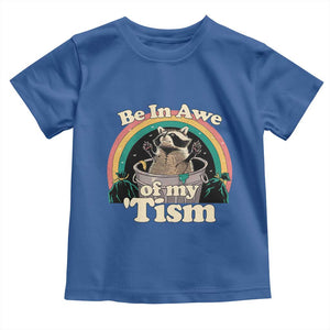 Autism Funny Raccoon Toddler T Shirt Be In Awe Of My 'Tism Meme Autistic TS02 Royal Blue Print Your Wear