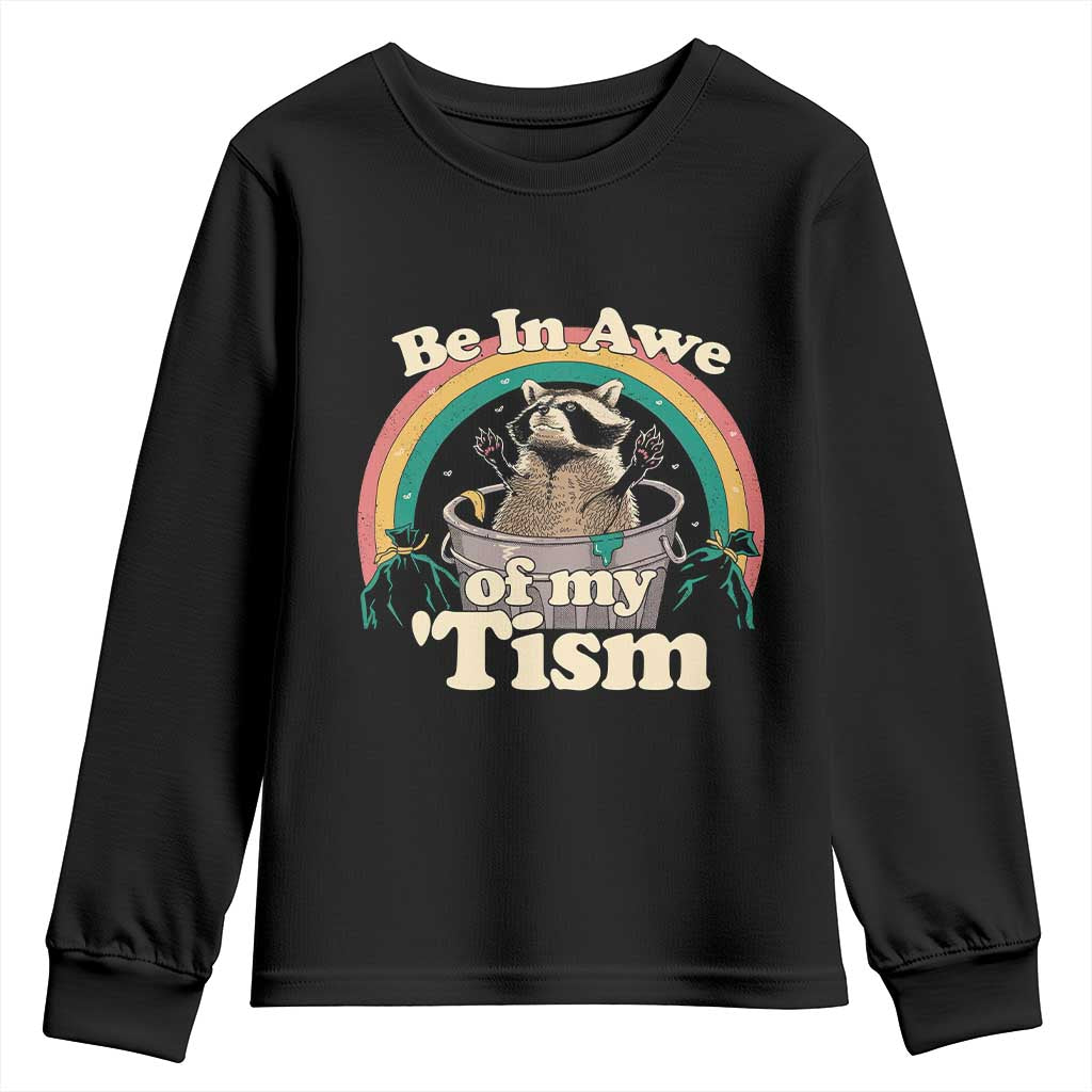 Autism Funny Raccoon Youth Sweatshirt Be In Awe Of My 'Tism Meme Autistic TS02 Black Print Your Wear