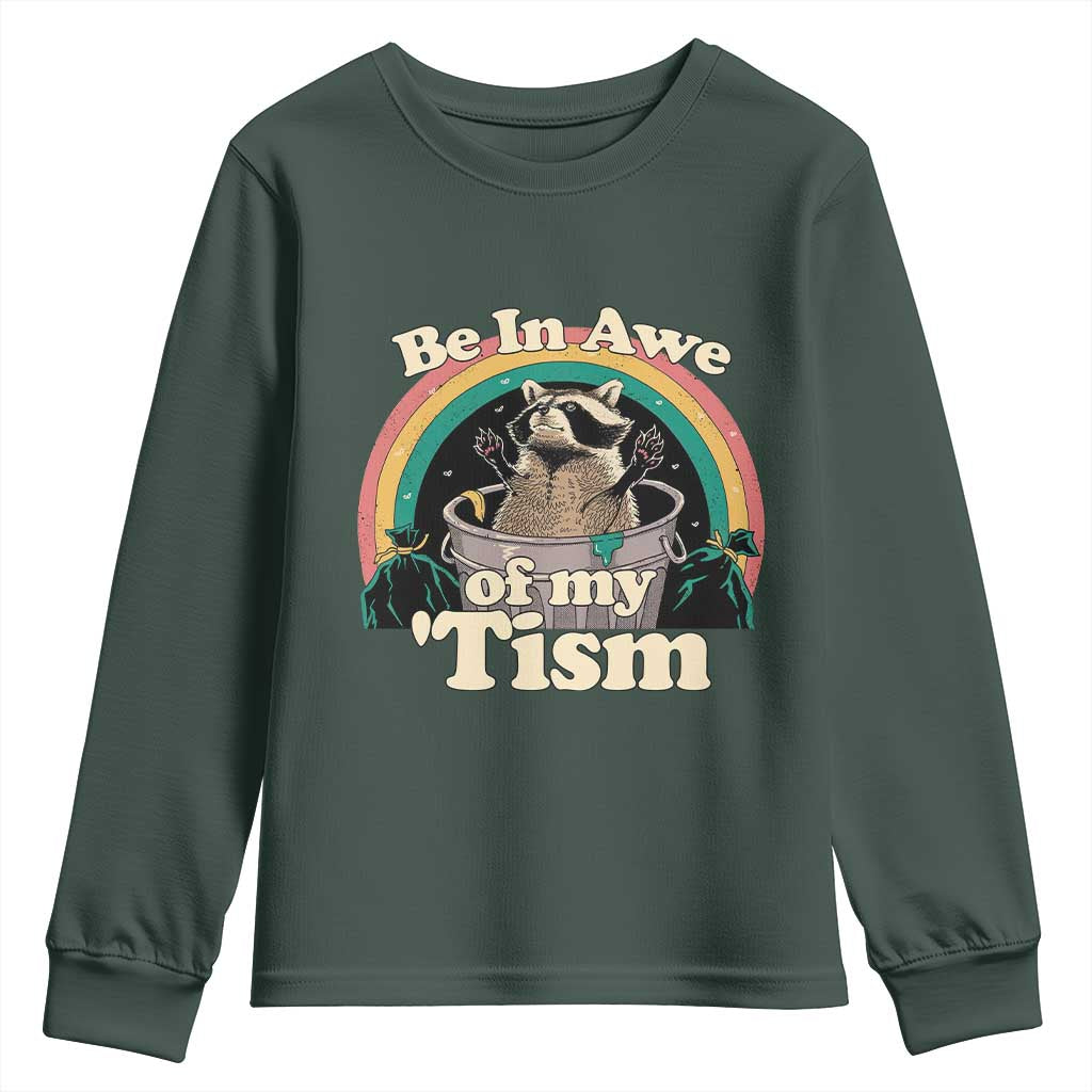 Autism Funny Raccoon Youth Sweatshirt Be In Awe Of My 'Tism Meme Autistic TS02 Dark Forest Green Print Your Wear