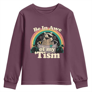 Autism Funny Raccoon Youth Sweatshirt Be In Awe Of My 'Tism Meme Autistic TS02 Maroon Print Your Wear