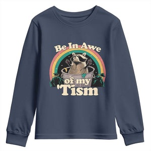 Autism Funny Raccoon Youth Sweatshirt Be In Awe Of My 'Tism Meme Autistic TS02 Navy Print Your Wear