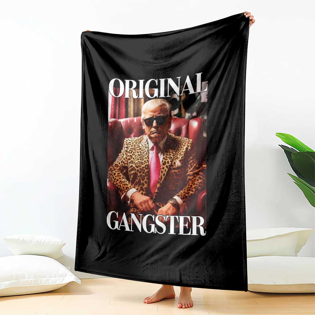 Trump Original Gangster Throw Blanket Funny Daddy Political Satire TS02 Print Your Wear