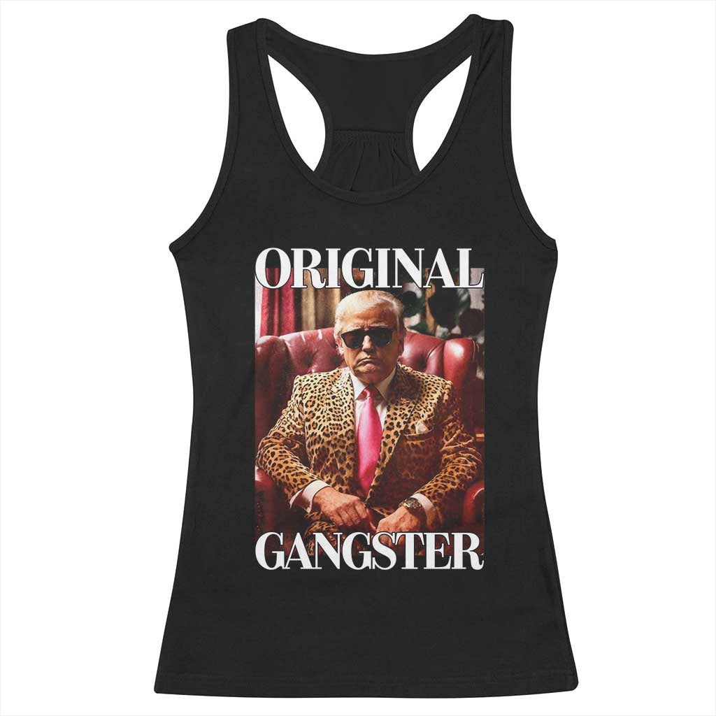 Trump Original Gangster Racerback Tank Top Funny Daddy Political Satire TS02 Black Print Your Wear