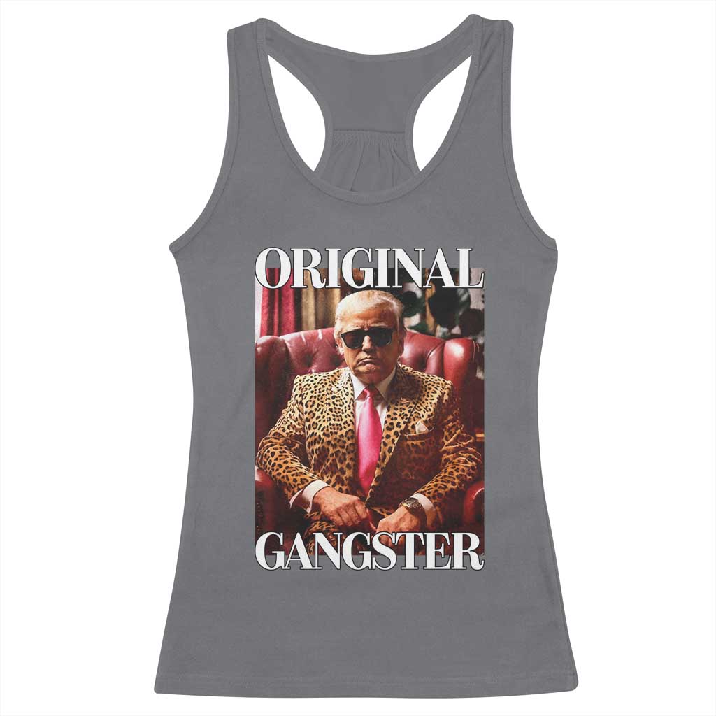 Trump Original Gangster Racerback Tank Top Funny Daddy Political Satire TS02 Charcoal Print Your Wear