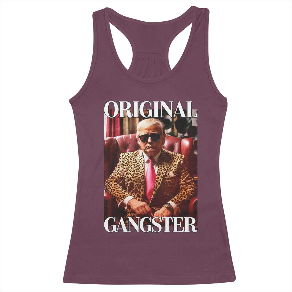 Trump Original Gangster Racerback Tank Top Funny Daddy Political Satire TS02 Maroon Print Your Wear