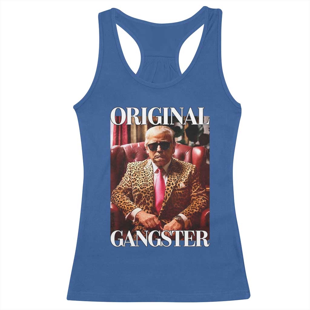 Trump Original Gangster Racerback Tank Top Funny Daddy Political Satire TS02 Royal Blue Print Your Wear