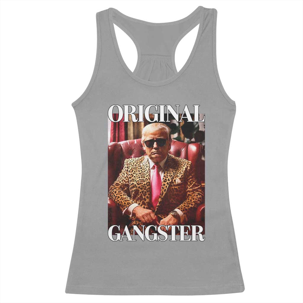 Trump Original Gangster Racerback Tank Top Funny Daddy Political Satire TS02 Sport Gray Print Your Wear