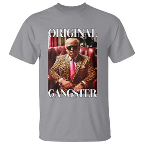 Trump Original Gangster T Shirt Funny Daddy Political Satire TS02 Sport Gray Print Your Wear