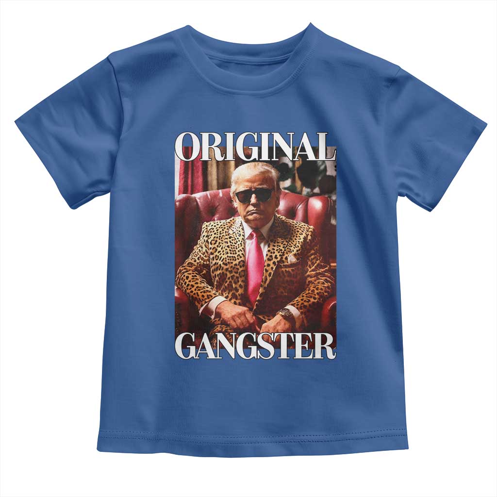 Trump Original Gangster Toddler T Shirt Funny Daddy Political Satire TS02 Royal Blue Print Your Wear