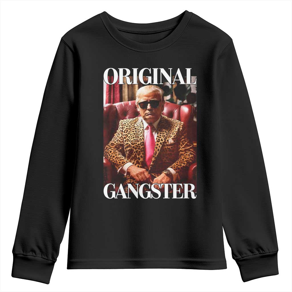Trump Original Gangster Youth Sweatshirt Funny Daddy Political Satire TS02 Black Print Your Wear