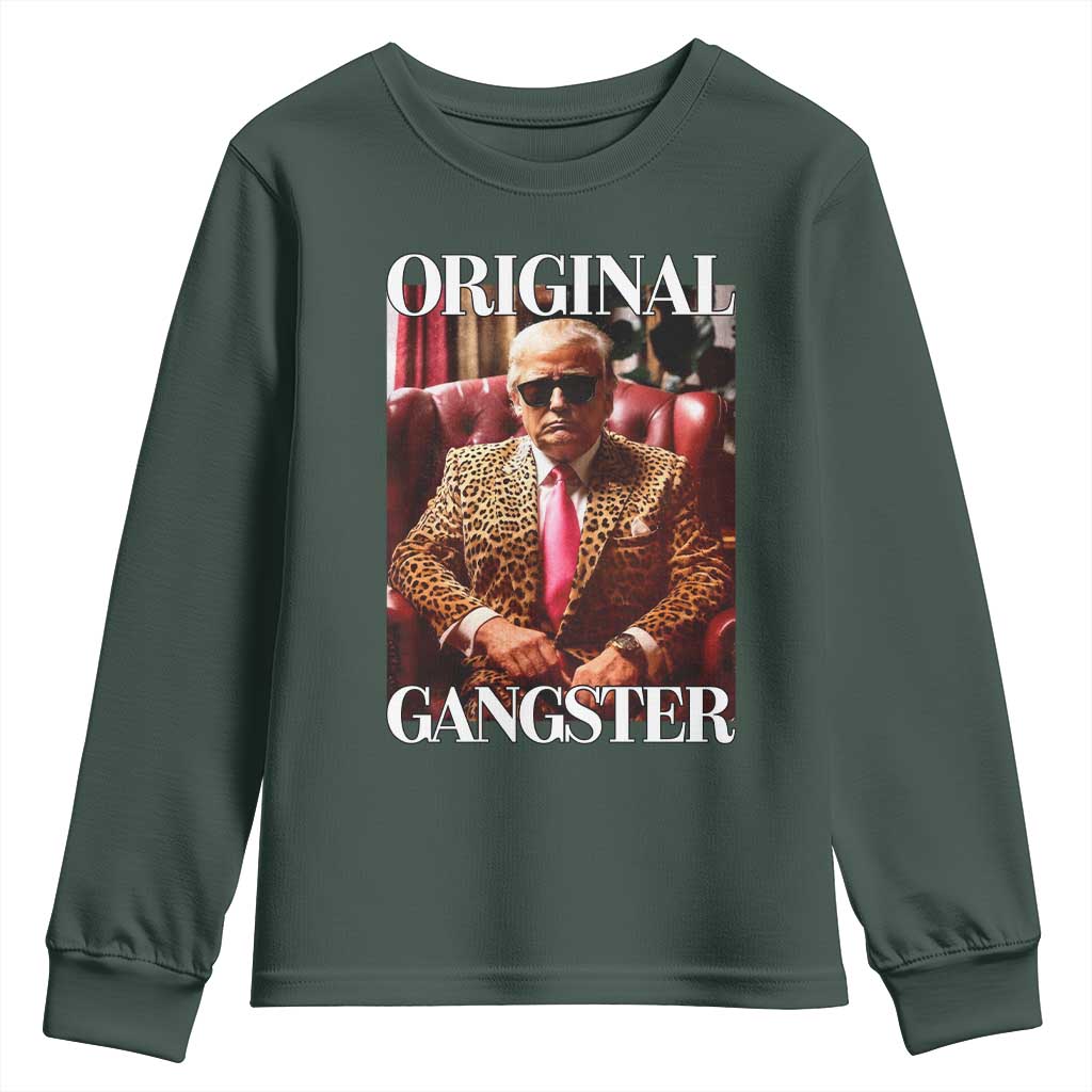 Trump Original Gangster Youth Sweatshirt Funny Daddy Political Satire TS02 Dark Forest Green Print Your Wear