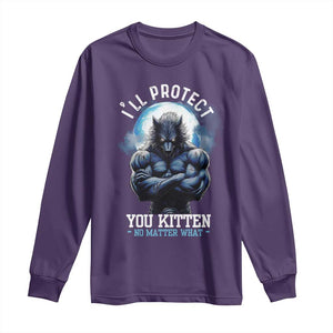 Funny Alpha Wolf Meme Long Sleeve Shirt I'll Protect You Kitten No Matter What Literally Me Male Werewolf TS02 Purple Print Your Wear