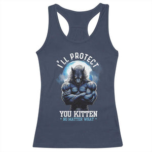Funny Alpha Wolf Meme Racerback Tank Top I'll Protect You Kitten No Matter What Literally Me Male Werewolf TS02 Navy Print Your Wear