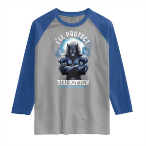 Funny Alpha Wolf Meme Raglan Shirt I'll Protect You Kitten No Matter What Literally Me Male Werewolf TS02 Sport Gray Royal Print Your Wear