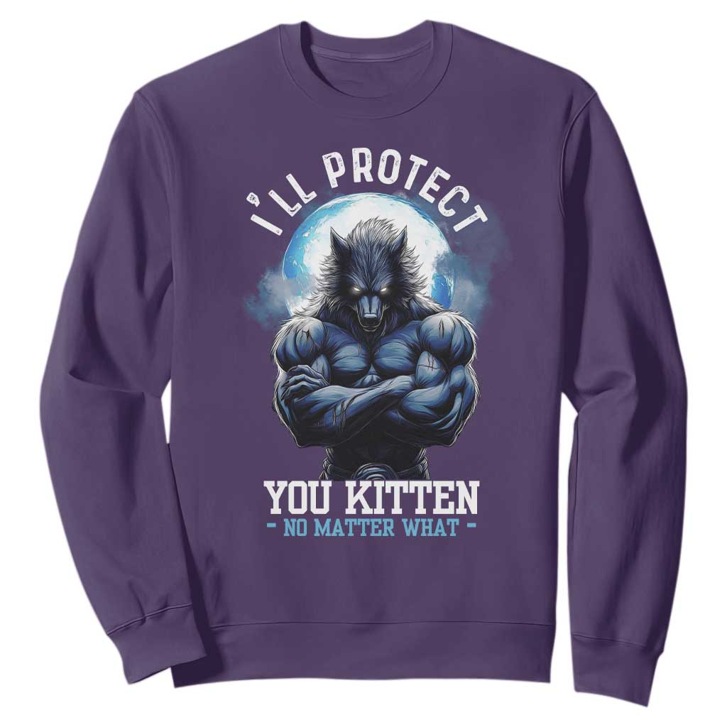Funny Alpha Wolf Meme Sweatshirt I'll Protect You Kitten No Matter What Literally Me Male Werewolf TS02 Purple Print Your Wear