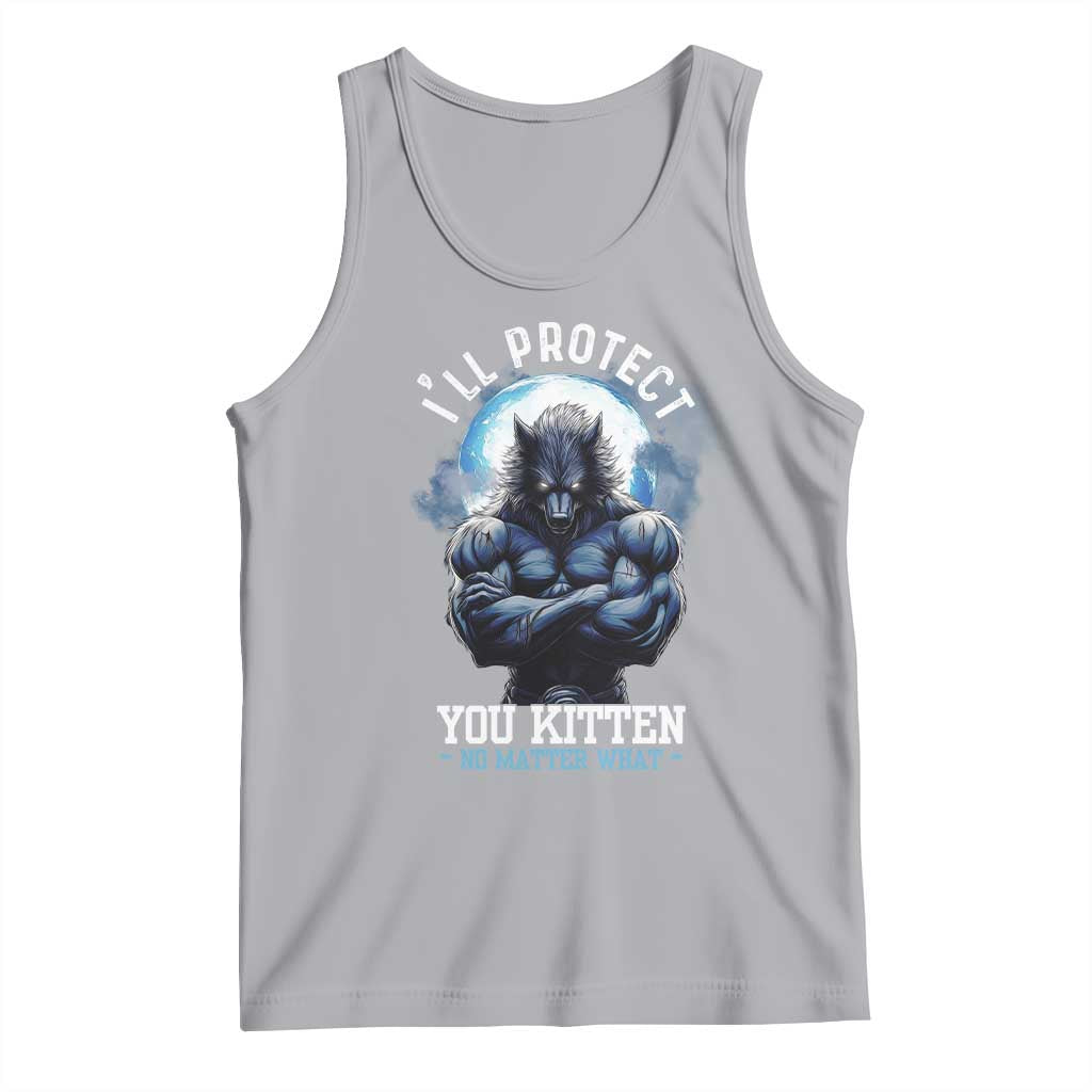 Funny Alpha Wolf Meme Tank Top I'll Protect You Kitten No Matter What Literally Me Male Werewolf TS02 Athletic Heather Print Your Wear