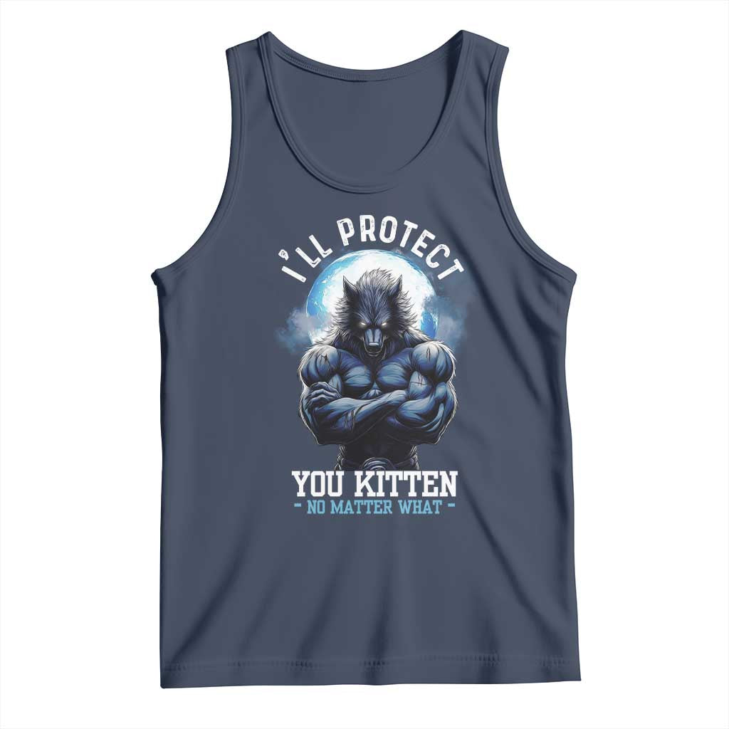 Funny Alpha Wolf Meme Tank Top I'll Protect You Kitten No Matter What Literally Me Male Werewolf TS02 Navy Print Your Wear
