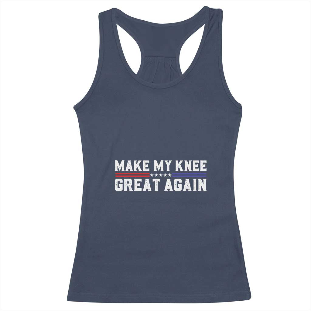 Funny Broken Knee Surgery Racerback Tank Top Make My Knee Great Again Recovery TS02 Navy Print Your Wear