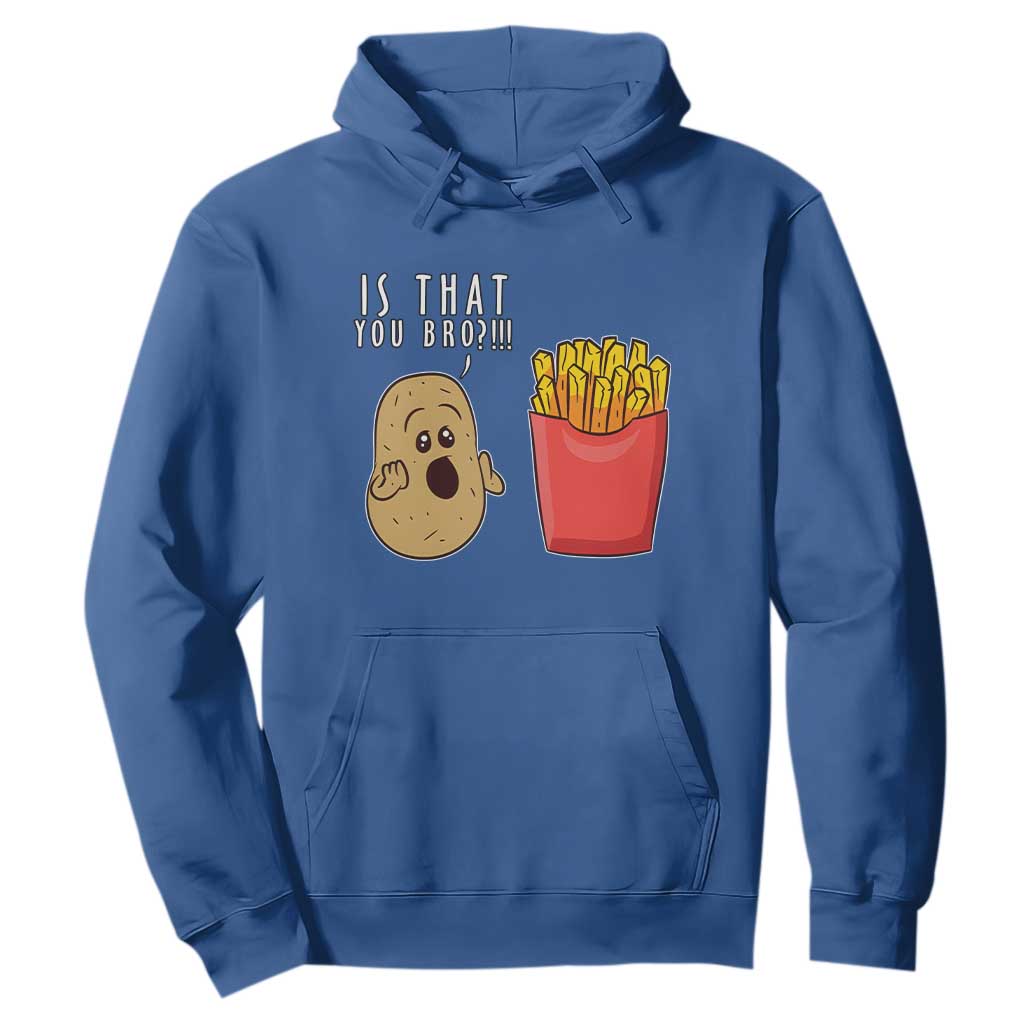 Funny French Fries Hoodie Potato Is That You Bro Meme Fast Food Fry Lover TS02 Royal Blue Print Your Wear