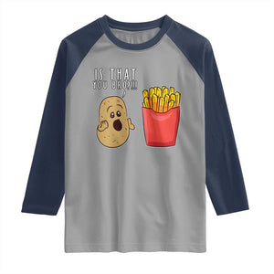 Funny French Fries Raglan Shirt Potato Is That You Bro Meme Fast Food Fry Lover TS02 Sport Gray Navy Print Your Wear