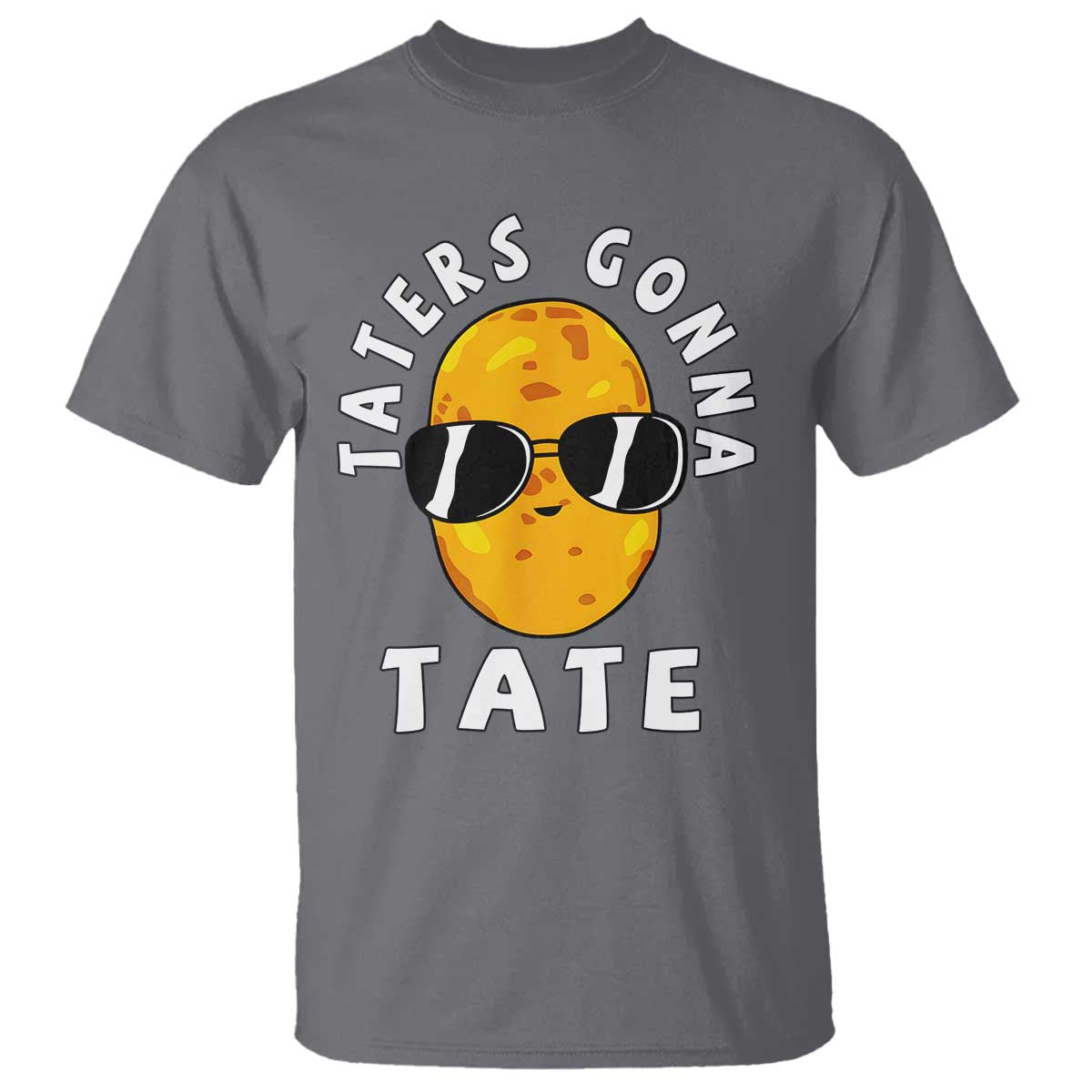 Funny Tater Tot T Shirt Taters Gonna Tate Tots Meme Potato Made Foodie Lover TS02 Charcoal Print Your Wear