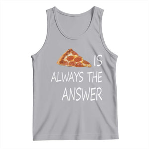 Funny Pizza Lover Tank Top Pizza is Always the Answer Fast Food Addicted TS02 Athletic Heather Print Your Wear