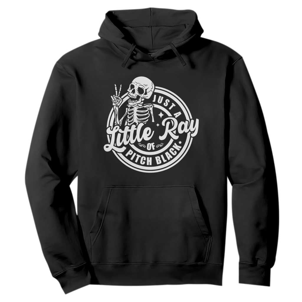 Funny Saying Skeleton Hoodie I'm Just A Little Ray Of Pitch Black Sarcastic TS02 Black Print Your Wear