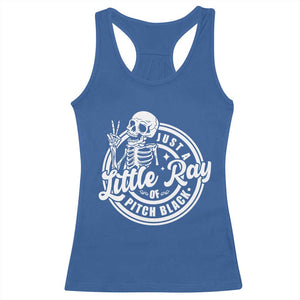 Funny Saying Skeleton Racerback Tank Top I'm Just A Little Ray Of Pitch Black Sarcastic TS02 Royal Blue Print Your Wear