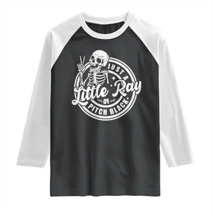 Funny Saying Skeleton Raglan Shirt I'm Just A Little Ray Of Pitch Black Sarcastic TS02 Black White Print Your Wear