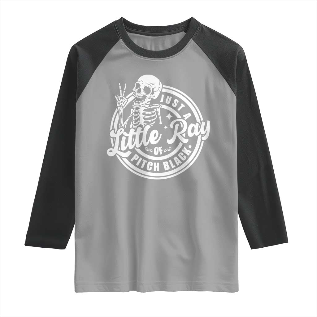 Funny Saying Skeleton Raglan Shirt I'm Just A Little Ray Of Pitch Black Sarcastic TS02 Sport Gray Black Print Your Wear