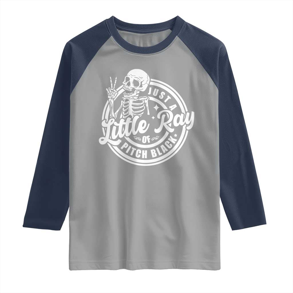 Funny Saying Skeleton Raglan Shirt I'm Just A Little Ray Of Pitch Black Sarcastic TS02 Sport Gray Navy Print Your Wear