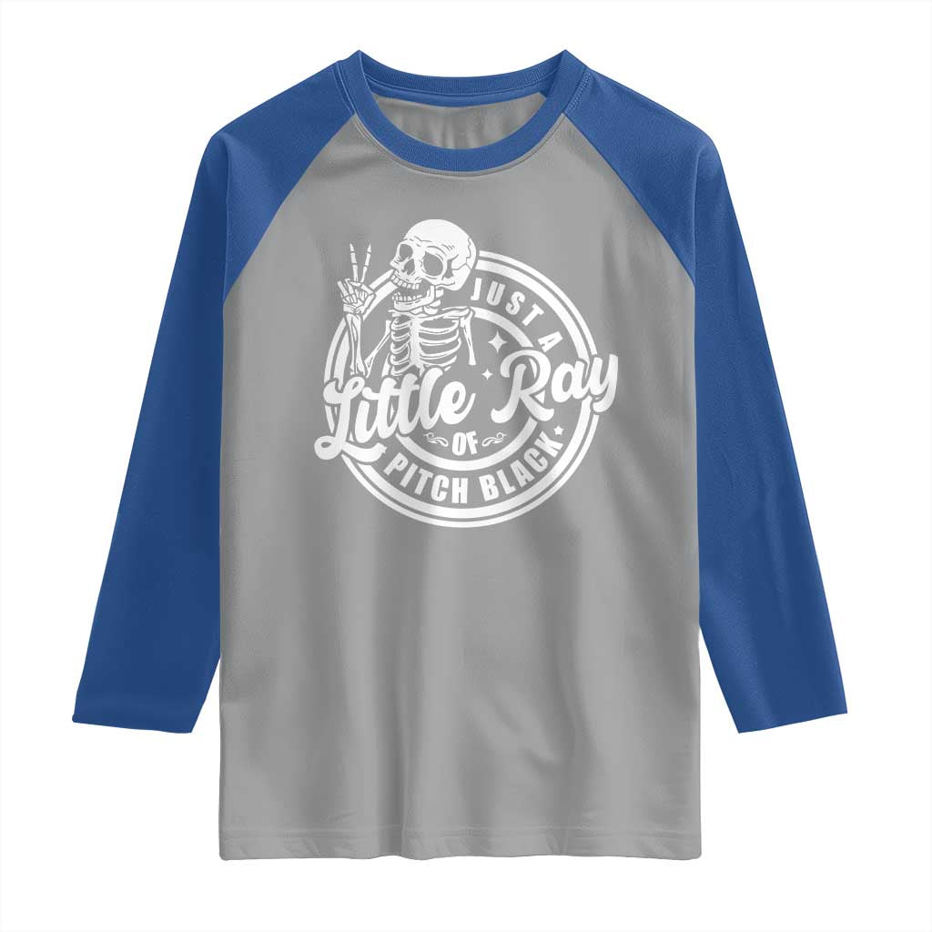 Funny Saying Skeleton Raglan Shirt I'm Just A Little Ray Of Pitch Black Sarcastic TS02 Sport Gray Royal Print Your Wear