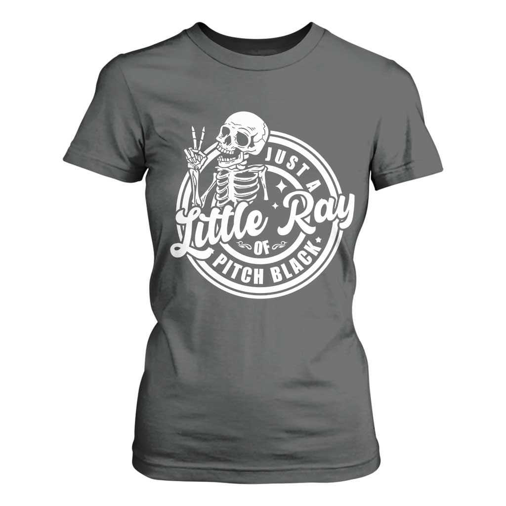 Funny Saying Skeleton T Shirt For Women I'm Just A Little Ray Of Pitch Black Sarcastic TS02 Dark Heather Print Your Wear