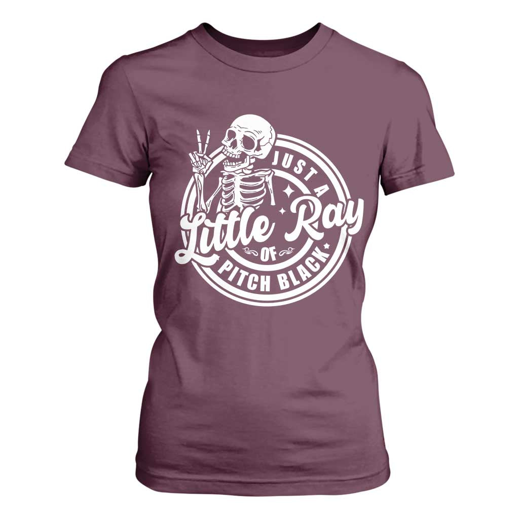Funny Saying Skeleton T Shirt For Women I'm Just A Little Ray Of Pitch Black Sarcastic TS02 Maroon Print Your Wear
