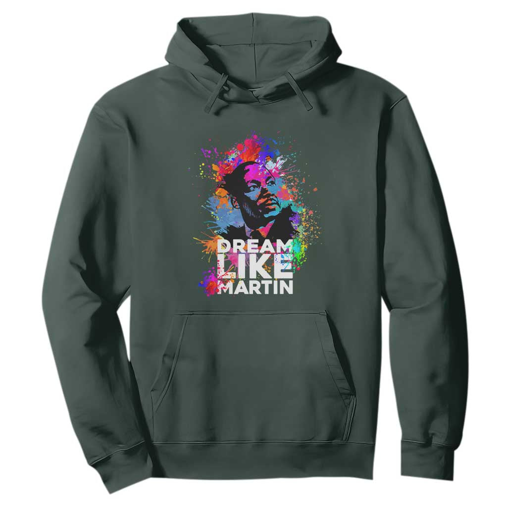 MLK Hoodie Dream Like Martin Black History Month Civil Rights Leader TS02 Dark Forest Green Printyourwear