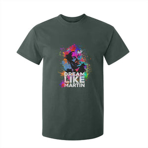 Dream Like Martin T Shirt For Kid MLK American Civil Rights Leader Inspiration TS02 Dark Forest Green Print Your Wear