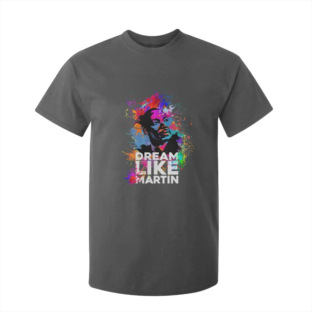 Dream Like Martin T Shirt For Kid MLK American Civil Rights Leader Inspiration TS02 Dark Heather Print Your Wear