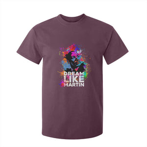 Dream Like Martin T Shirt For Kid MLK American Civil Rights Leader Inspiration TS02 Maroon Print Your Wear