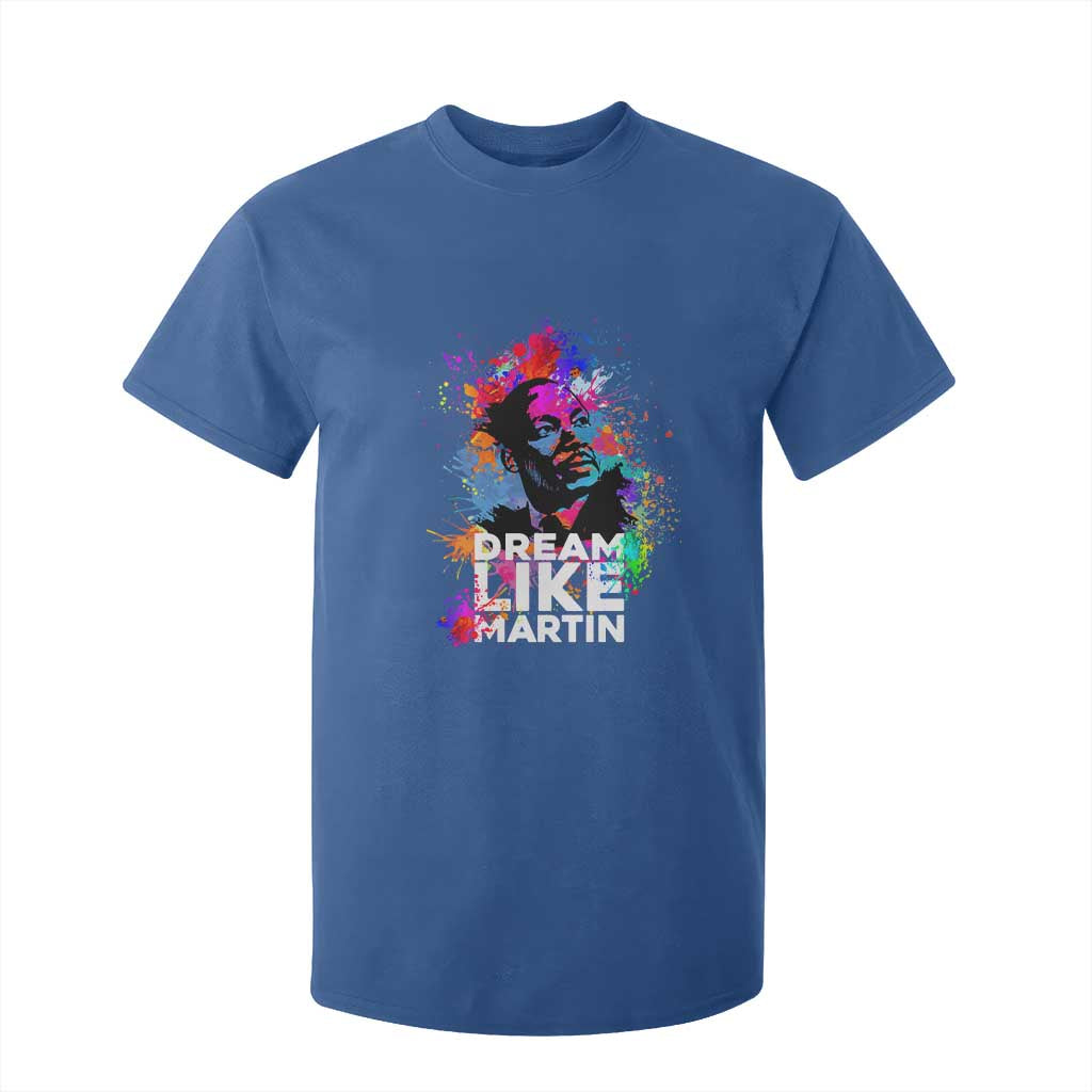 Dream Like Martin T Shirt For Kid MLK American Civil Rights Leader Inspiration TS02 Royal Blue Print Your Wear