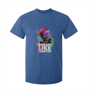 Dream Like Martin T Shirt For Kid MLK American Civil Rights Leader Inspiration TS02 Royal Blue Print Your Wear