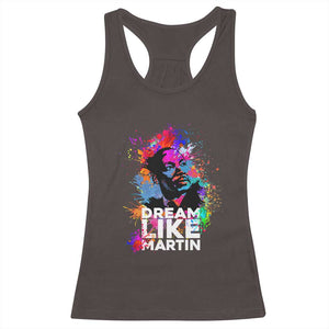 Dream Like Martin Racerback Tank Top MLK American Civil Rights Leader Inspiration TS02 Dark Chocolate Print Your Wear