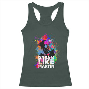 Dream Like Martin Racerback Tank Top MLK American Civil Rights Leader Inspiration TS02 Dark Forest Green Print Your Wear
