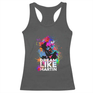 Dream Like Martin Racerback Tank Top MLK American Civil Rights Leader Inspiration TS02 Dark Heather Print Your Wear