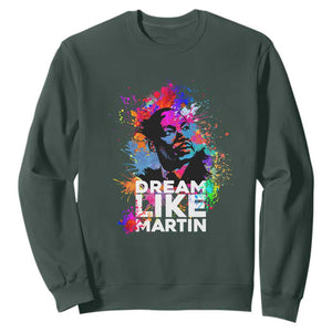 MLK Sweatshirt Dream Like Martin Black History Month Civil Rights Leader TS02 Dark Forest Green Printyourwear