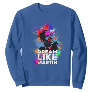 MLK Sweatshirt Dream Like Martin Black History Month Civil Rights Leader TS02 Royal Blue Printyourwear