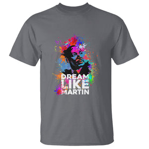 MLK T Shirt Dream Like Martin Black History Month Civil Rights Leader TS02 Charcoal Printyourwear