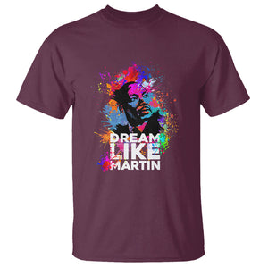 MLK T Shirt Dream Like Martin Black History Month Civil Rights Leader TS02 Maroon Printyourwear