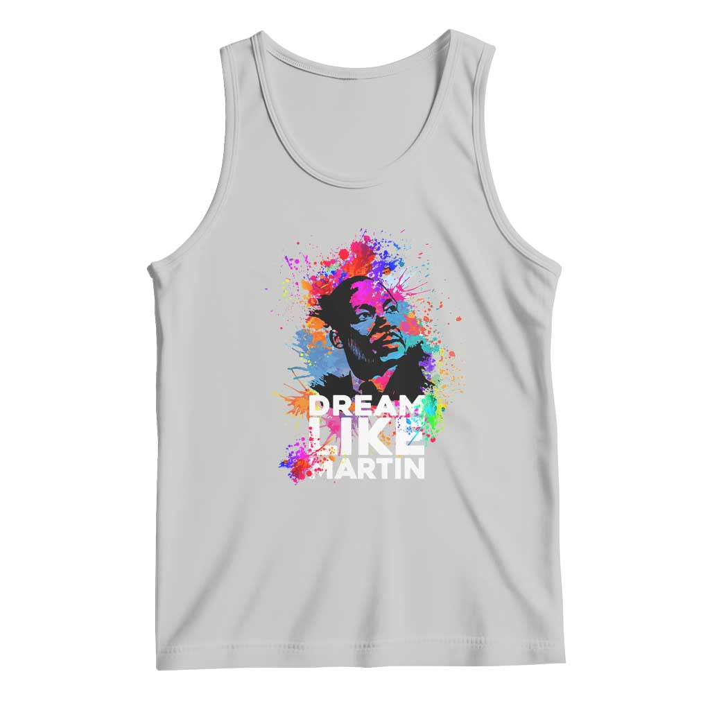 Dream Like Martin Tank Top MLK American Civil Rights Leader Inspiration TS02 Ash Print Your Wear
