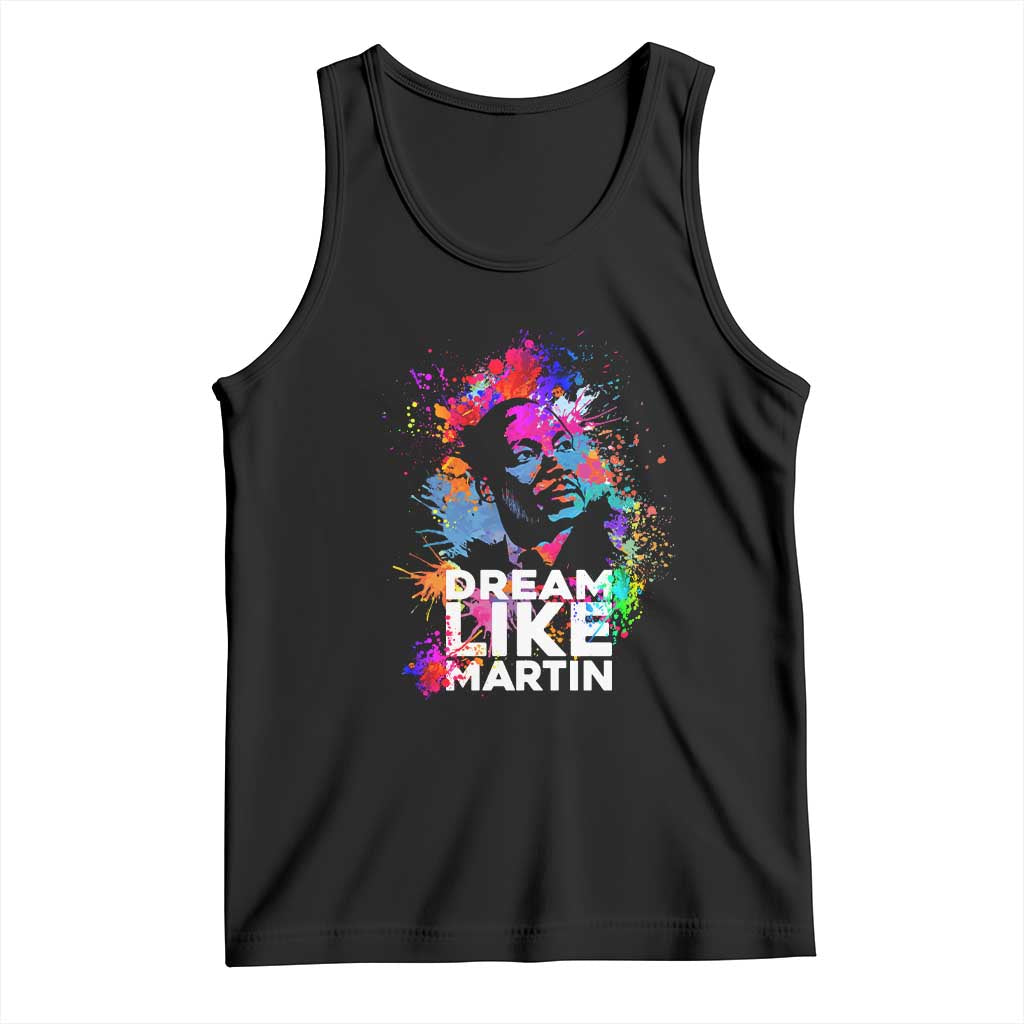 Dream Like Martin Tank Top MLK American Civil Rights Leader Inspiration TS02 Black Print Your Wear