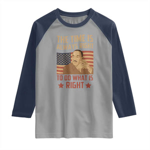MLK Quotes Raglan Shirt The Time Always Right To Do What Is Right Retro American Flag TS02 Sport Gray Navy Print Your Wear